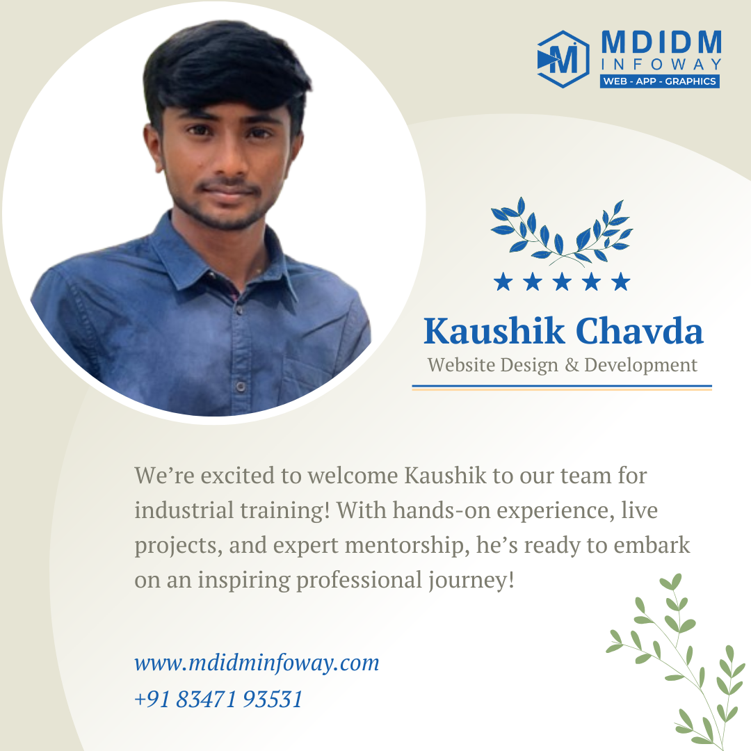 KAUSHIK CHAVDA S TRANSFORMATIVE JOURNEY INTO WEB DEVELOPMENT AT MDIDM INFOWAY