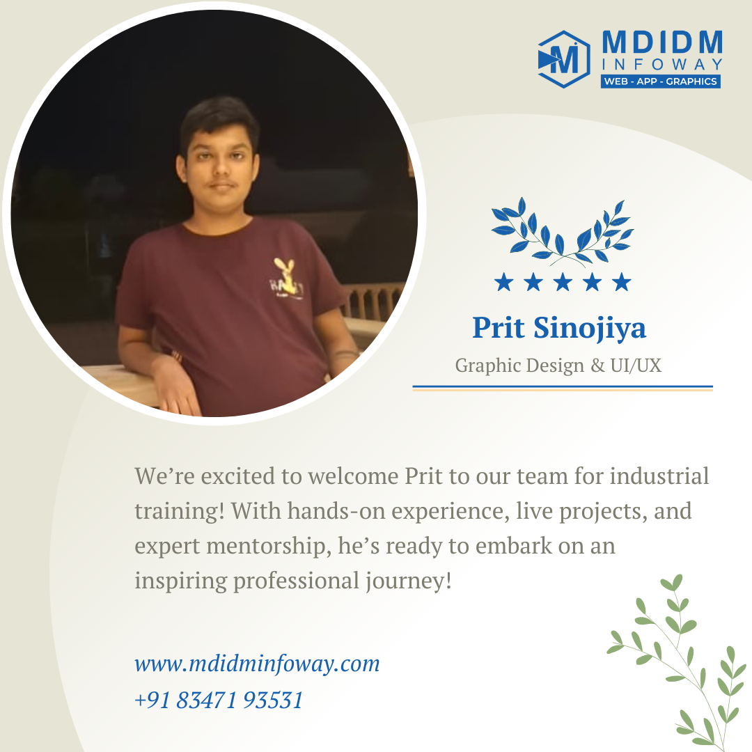 Prit Sinojiya s Transformative Journey into Graphic Design at MDIDM Infoway