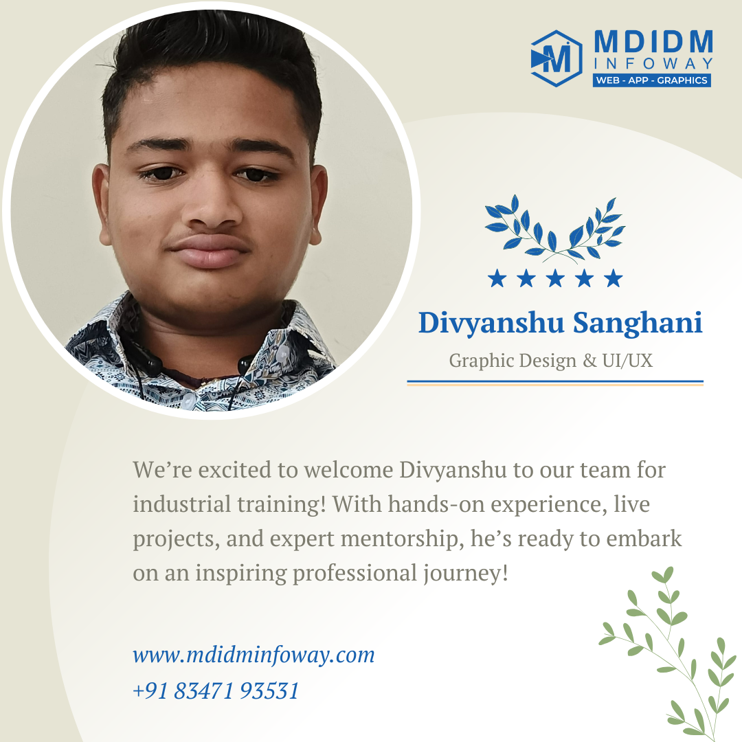 Divyanshu Sanghani s Transformative Journey into Graphic Design at MDIDM Infoway