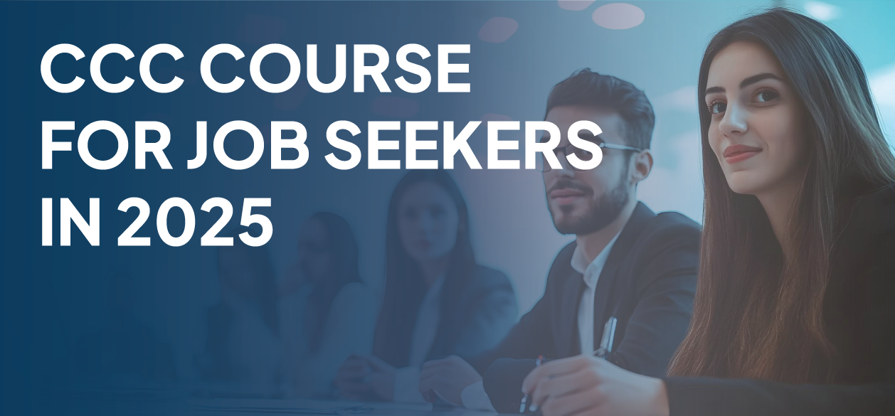 CCC Course for Job Seekers in 2025