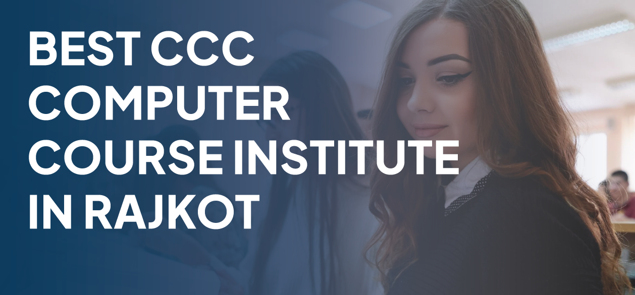 Best CCC Computer Course Institute in Rajkot