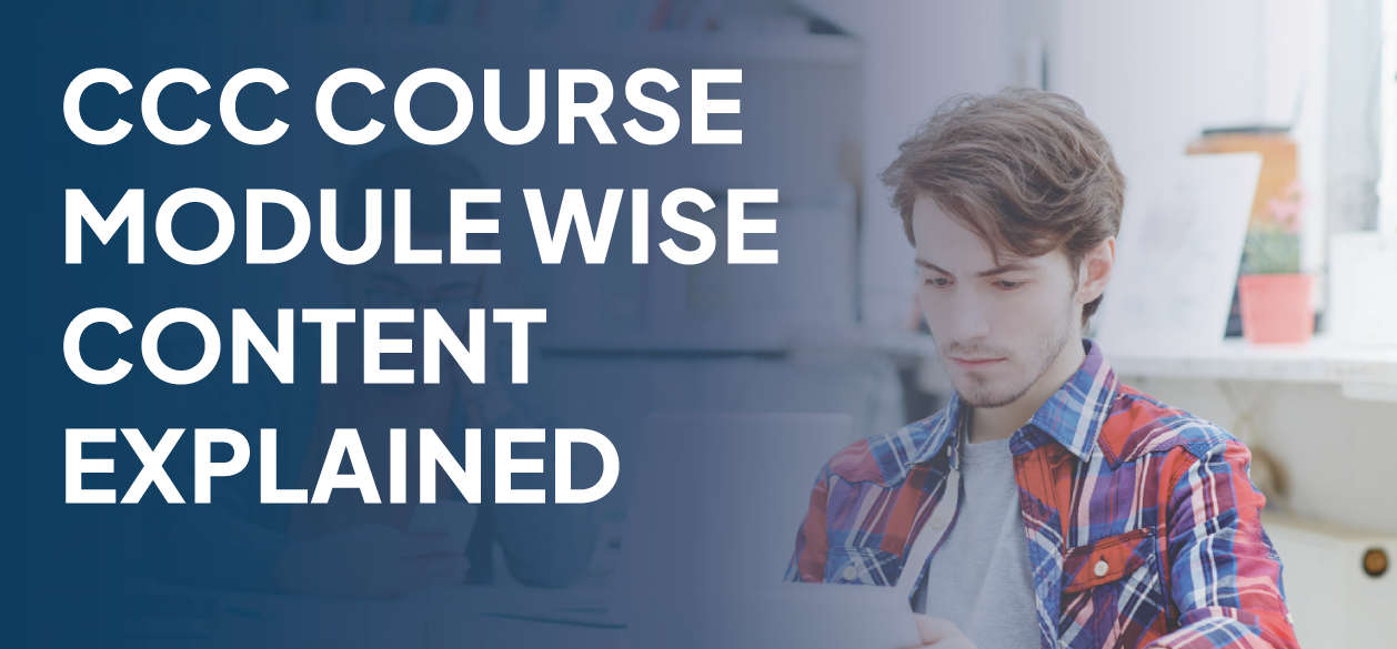 CCC Course Module wise Content Explained