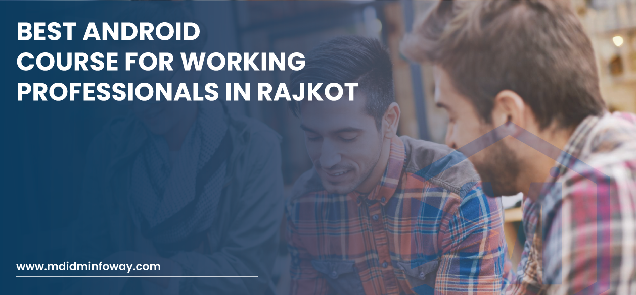 Best Android Course For Working Professionals In Rajkot Banner