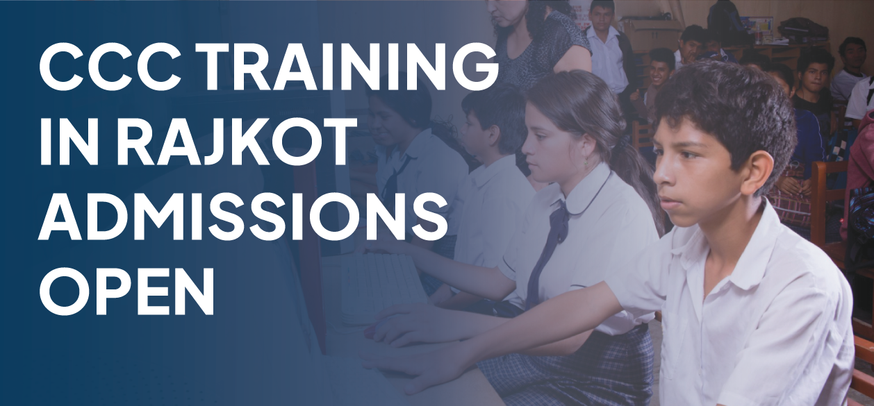 CCC Training in Rajkot Admissions Open