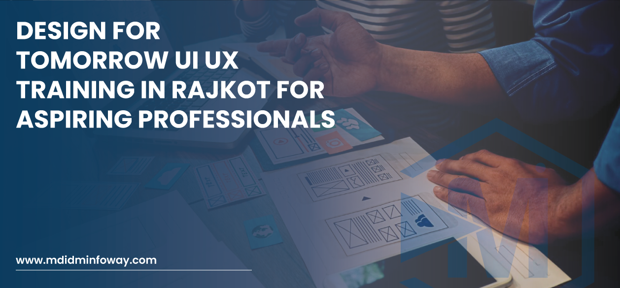 Design For Tomorrow Ui Ux Training In Rajkot For Aspiring Professionals Banner