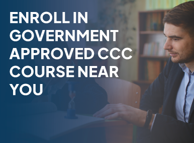 Enroll in Government Approved CCC Course Near You