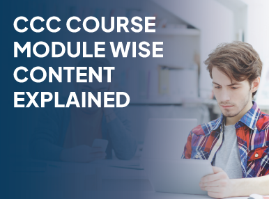 CCC Course Module wise Content Explained