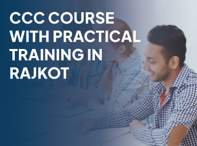 CCC Course with Practical Training in Rajkot