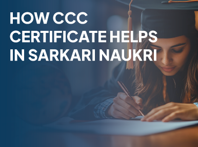 How CCC Certificate Helps in Sarkari Naukri