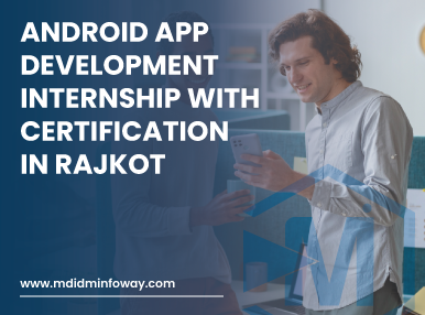 Android App Development Internship With Certification In Rajkot