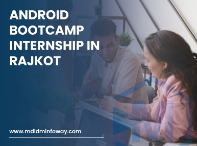 Android Bootcamp Internship In Rajkot