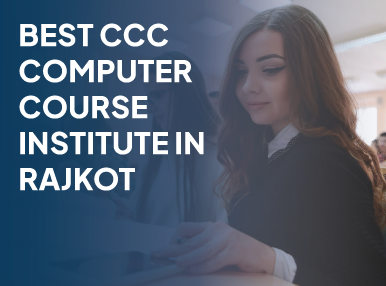 Best CCC Computer Course Institute in Rajkot