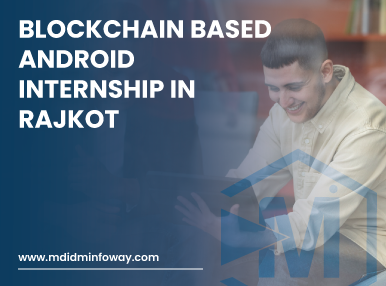 Blockchain Based Android Internship In Rajkot