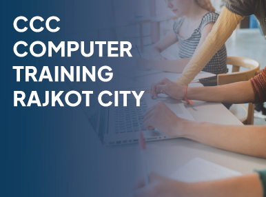 CCC Computer Training Rajkot City