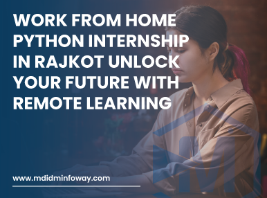 Work From Home Python Internship In Rajkot Unlock Your Future With Remote Learning